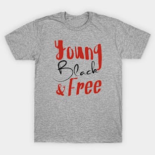 Young, Black & Free (red and black) T-Shirt